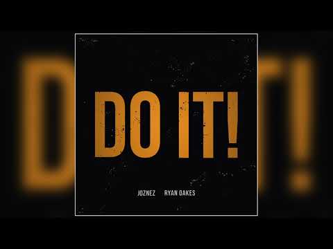 Joznez Ft. Ryan Oakes - "Do It" (Official Audio)