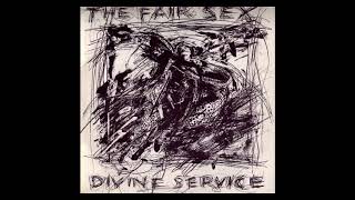 The Fair Sex - Divine Service