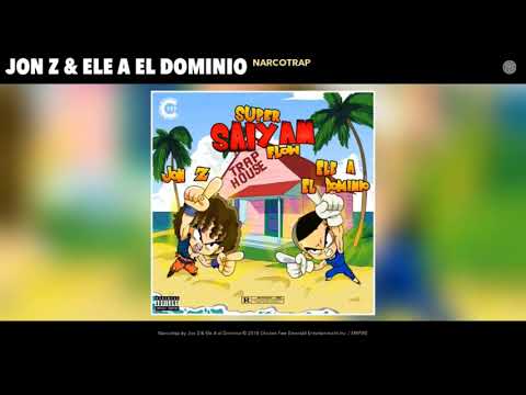 Jon Z ❌ Ele A El Dominio ❌ Narcotrap (super Saiyan Flow)