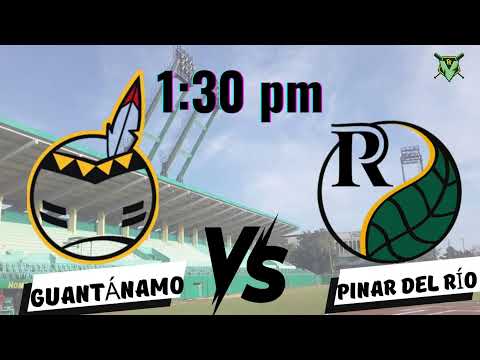 Pinar del Río VS Guantánamo EN VIVO: JUEGO 4 Y 5