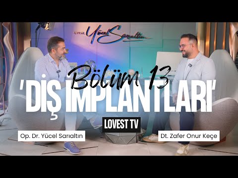 Dijital Diş Hekimliği ile İmplant Tedavisi Nasıl Yapılır? | Lovest TV – Bölüm 13