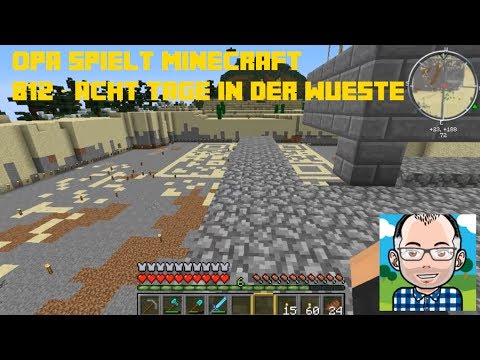 Opa spielt Minecraft 812 -- Acht Tage in der Wüste