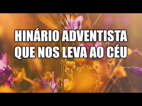 Hinos adventistas traen paz a sua alma - Hinos atingem o coração de cada ouvinte