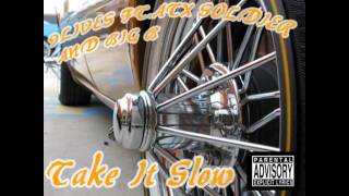 TAKE IT SLOW 9LIVES FT. ATX SOLDIER AND BIG B.