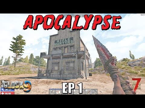 7 Days To Die - Apocalypse EP1 (Alpha 18)