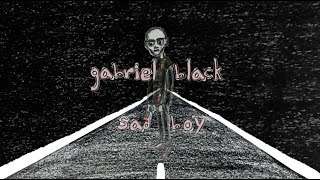 gabriel black - sad boy (lyric video)