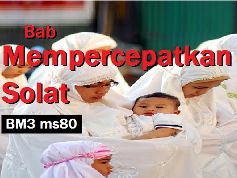 2010/06/23 Ustaz Shamsuri 616 - Bab Mempercepatkan Solat - BM3 ms80