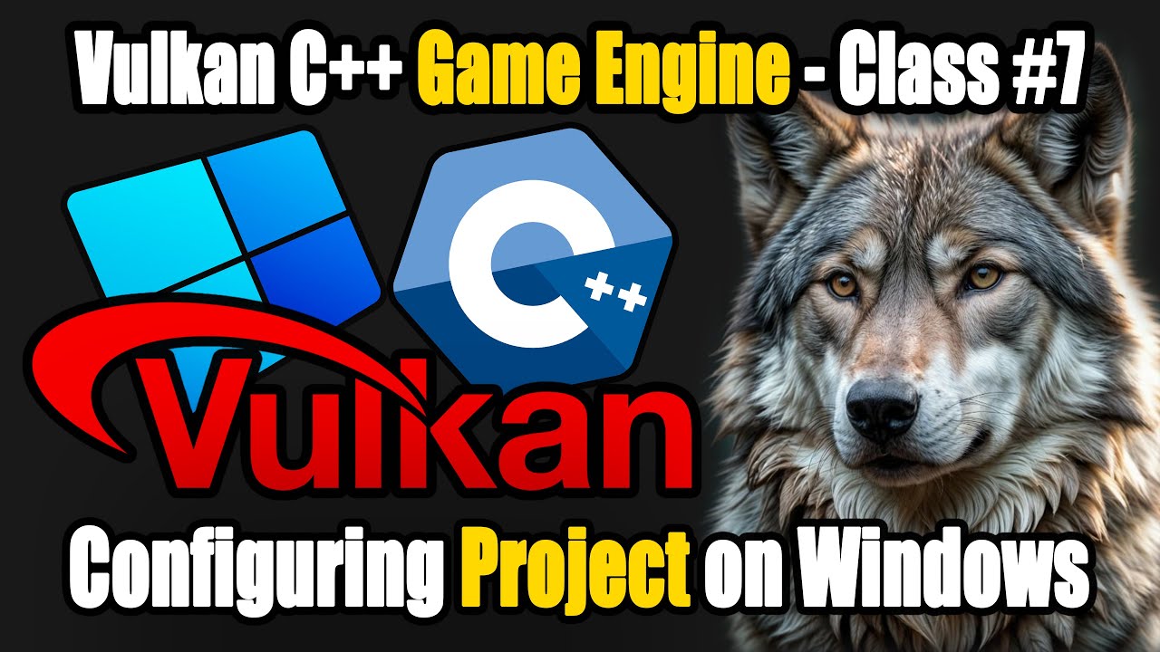 Vulkan C++ Game Engine Development - Class #7: Configuring Project on Windows
