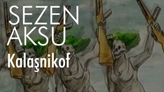 Sezen Aksu - Kalaşnikof (Official Video)