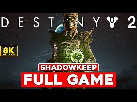 DESTINY 2 SHADOWKEEP [8K 60FPS] Gameplay Walkthrough FULL CAMPAIGN - No Commentary (PC) 2022