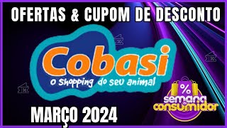 Semana do Cosnumidor Cobasi: Cupom de Desconto Cobasi MArço 2024: Confira Agora!