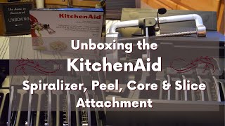 Unboxing KitchenAid Spiralizer, Peel, Core & Slice Stand Mixer Attachment | Food Preservation Tool