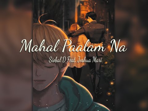 mahal paalam na Siobal D x Joshua Mari