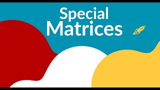 Special Matrices