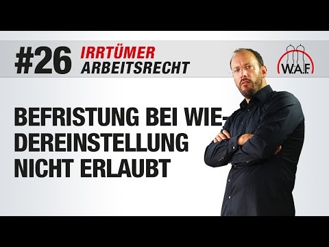 Arbeitsrecht Irrtümer #26 - Befristung bei erneuter Einstellung ist nicht erlaubt