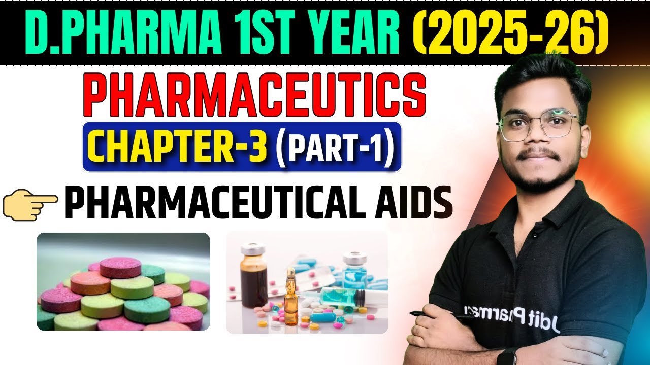 D.Pharma 1st Year (2025-26) | Pharmaceutics Chapter 3 Part 1 | Pharmaceutical aids
