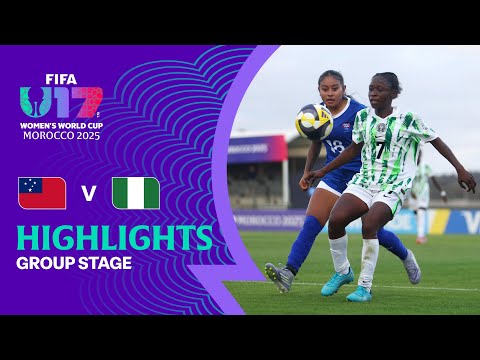 Samoa vs Nigeria Highlights | FIFA U-17 Women's World Cup Morocco 2025™