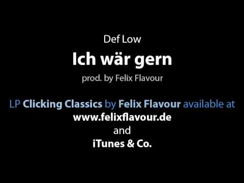 Def Low - Ich wär gern (prod. by Felix Flavour)