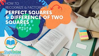 Fast Factorization: Perfect Squares & Difference of Two Squares for CSEC/CXC Success