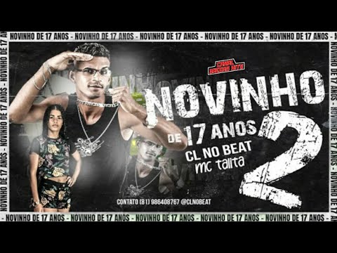 🔵 CL NO BEAT & MC THALITA - NOVINHO DE 17 ANOS 2 - REMIX BREGA FUNK