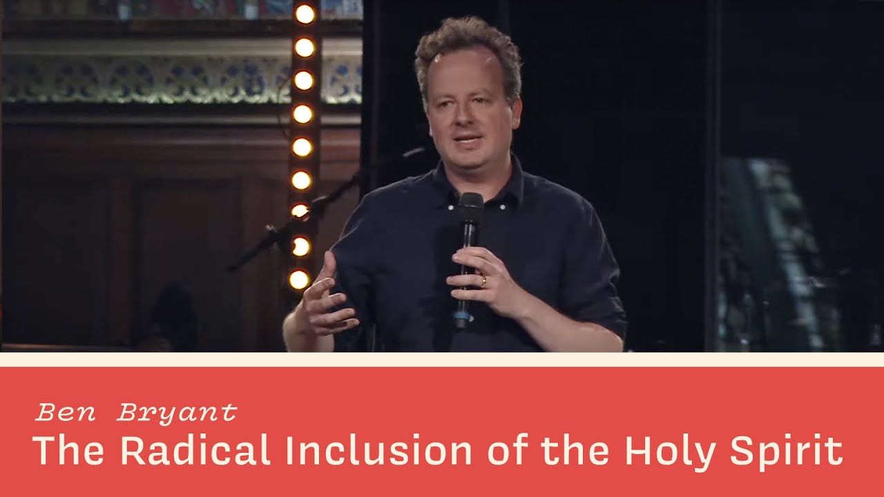 The Radical Inclusion of the Holy Spirit - Ben Bryant | HTB Live Stream