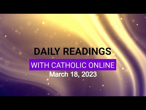 Click to Watch the Daily Reading for Saturday, March 18th, 2023 video