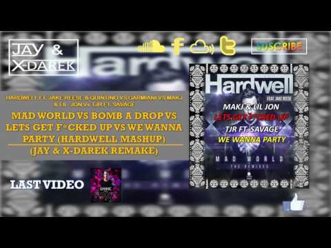 Mad World Vs Bomb A Drop Vs Lets Get F*cked Vs We Wanna Party (Hardwell Mashup) (X-Darek Remake)