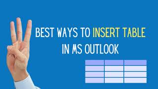 How to insert table in outlook email? 3 best ways.