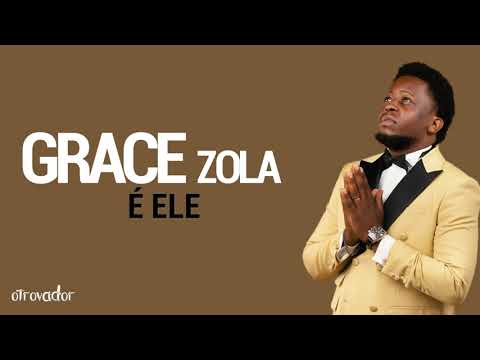 Grace Zola - AFINAL É ELE [Letra Video]