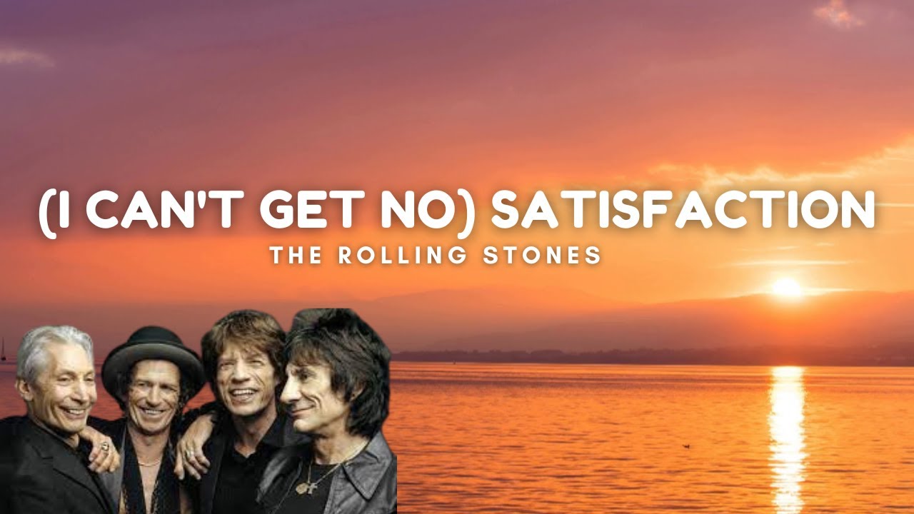 The Rolling Stones - (I Can't Get No) Satisfaction (Lyrics)