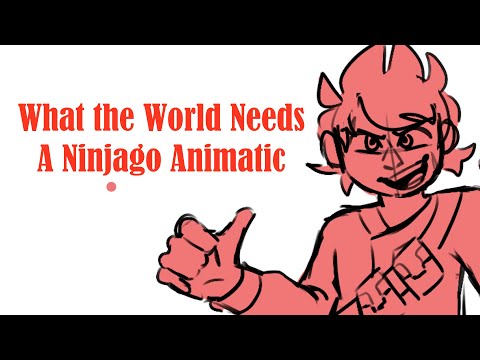 What the world needs | A Ninjago Animatic