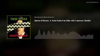Queen of Hearts: A Twin Peaks Fan Film with Cameron Cloutier