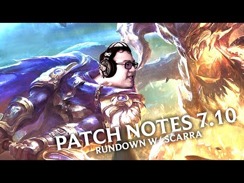 Patch Notes 7.10 Rundown W/ Scarra