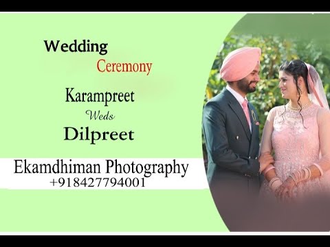 Karampreet Kaur Weds Dilpreet Singh #Wedding Ceremony