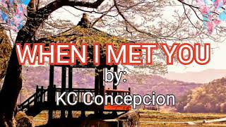 When I met You -by: KC Concepcion w/ lyrics