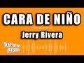 Jerry Rivera - Cara De Niño (Versión Karaoke)