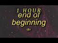 Djo - End Of Beginning (Lyrics) | and when i'm back in chicago | 1 hour