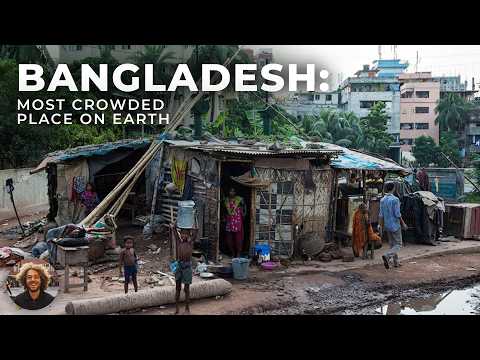 Bangladesh: People Struggling to Survive in the Most Overpopulated Country in the World