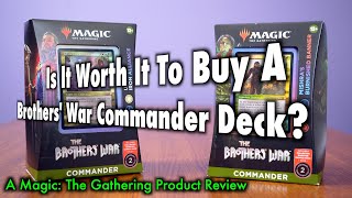 Is it Worth It To Buy A Brothers&#39; War Commander Deck? A Magic: The Gathering Product Review