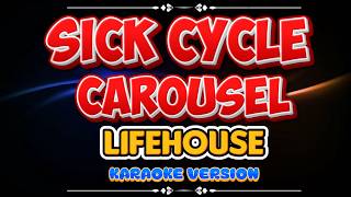 SICK CYCLE CAROUSEL  LIFEHOUSE KARAOKE VERSION