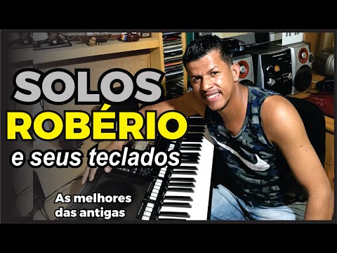 ✅ SOLOS ROBÉRIO E SEUS TECLADOS