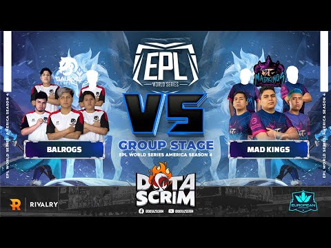 Balrogs vs Mad Kings - EPL World Series: America Season 4 - Group Stage - Game Highlights - BO3