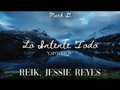 Reik, Jessie Reyes - Lo Intenté Todo (Letra)