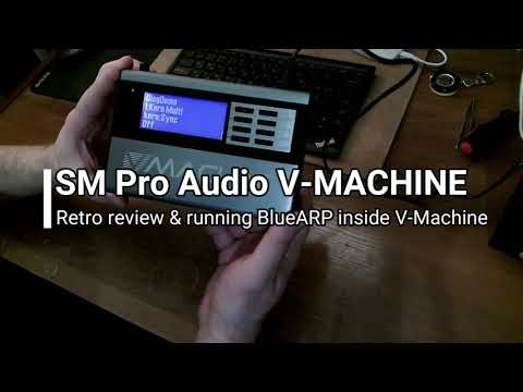 SM Pro V-MACHINE running BlueARP and retro-review