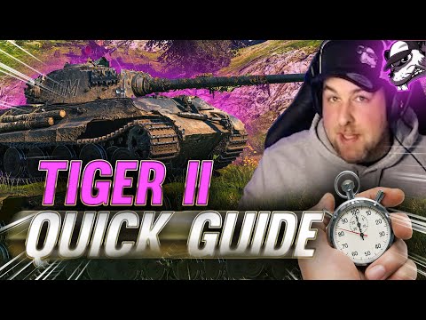 Quick Guides: Tiger II [World of Tanks - Gameplay - Deutsch - WQHD]