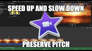 iMovie - How To Speed Up or Slow Down Video / Audio - Preserve Pitch
