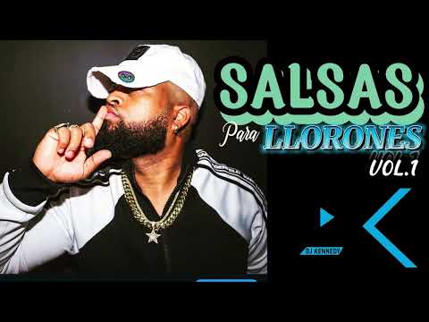 💃🏻SALSAS PARA LLORONES BY DJ KENNEDY EN LA MEZCLA VOL.1 (El Mix de Salsa Mas Duro)2024💃🏻 😭😭😭