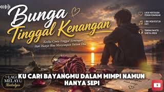 Download lagu BUNGA TINGGAL KENANGAN 🎵 Lagu Melayu Nostalgia  | Dendang Melayu  mp3
