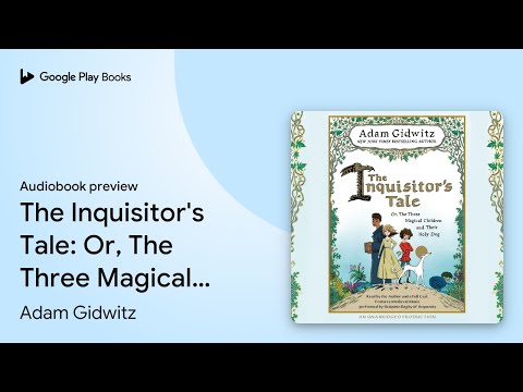 The Inquisitor's Tale: Or, The Three Magical… by Adam Gidwitz · Audiobook preview