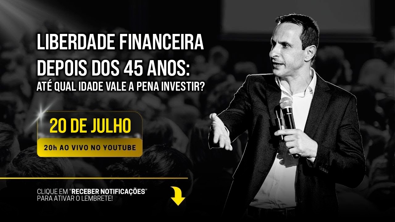 Liberdade Financeira depois dos 45 anos: até qual idade vale a pena investir? - com Ben Zruel